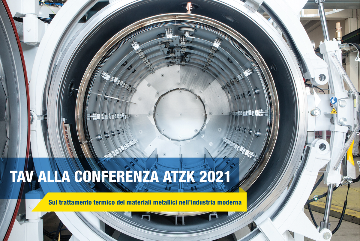 TAV VACUUM FURNACES alla conferenza ATZK 2021 sul trattamento termico dei materiali metallici nell'industria moderna
