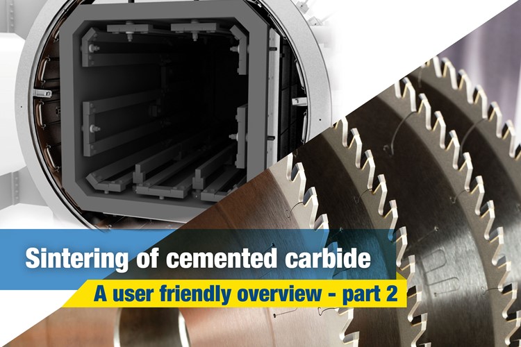 Sintering of cemented carbide: a user-friendly overview – Pt.2